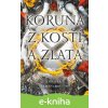 E-kniha Koruna z kostí a zlata - Jennifer L. Armentrout E-kniha Koruna z kostí a zlata - Jennifer L. Armentrout