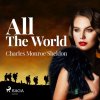 All The World (EN) - Charles Monroe Sheldon - online doručenie All The World (EN) - Charles Monroe Sheldon - online doručenie