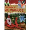 Chystáme sa na Vianoce - EX book Chystáme sa na Vianoce - EX book
