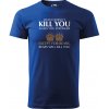 Sablio Tričko s potlačou What doesn’t KILL YOU, makes you STRONGER - modré 4XL Sablio Tričko s potlačou What doesn’t KILL YOU, makes you STRONGER - modré 4XL