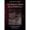 Los héroes caídos de la fórmula 1 Los héroes caídos de la fórmula 1