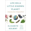 Life on a Little-Known Planet Life on a Little-Known Planet