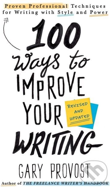 100 Ways To Improve Your Writing - Gary Provost