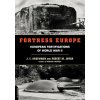 Fortress Europe: European Fortifications of World War II (J. E. Kaufmann,Robert M. Jurga)(Brožovaná) Fortress Europe: European Fortifications of World War II (J. E. Kaufmann,Robert M. Jurga)(Brožovaná)