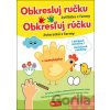 Obkresluj ručku/Obkresľuj rúčku Zvířátka z farmy/Zvieratká z farmy - Cécile Marbehant
