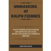 Unmasking of Ralph Fiennes (JOHN ERIC KEVIN)(Brožovaná) Unmasking of Ralph Fiennes (JOHN ERIC KEVIN)(Brožovaná)