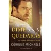 DIME QUE TE QUEDARÁS (CORINNE MICHAELS)(Pevná) DIME QUE TE QUEDARÁS (CORINNE MICHAELS)(Pevná)