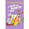 El Gato Que Encontro a Dios = The Cat Who Found God El Gato Que Encontro a Dios = The Cat Who Found God