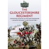 The Gloucestershire Regiment The Gloucestershire Regiment