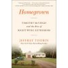 Homegrown: Timothy McVeigh and the Rise of Right-Wing Extremism Homegrown: Timothy McVeigh and the Rise of Right-Wing Extremism