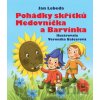 Pohádky skřítků Medovníčka a Barvínka - Jan Lebeda, Veronika Balcarová (ilustrátor) Pohádky skřítků Medovníčka a Barvínka - Jan Lebeda, Veronika Balcarová (ilustrátor)