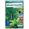 Střední Amerika - Lonely Planet Střední Amerika - Lonely Planet