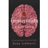Immortality: A Love Story (DANA SCHWARTZ)(Brožovaná) Immortality: A Love Story (DANA SCHWARTZ)(Brožovaná)