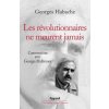 Les révolutionnaires ne meurent jamais (Georges Habache,Georges Malbrunot)(Kniha) Les révolutionnaires ne meurent jamais (Georges Habache,Georges Malbrunot)(Kniha)