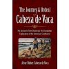 Journey and Ordeal of Cabeza De Vaca (Alvar Nunez Cabeza De Vaca)(Brožovaná) Journey and Ordeal of Cabeza De Vaca (Alvar Nunez Cabeza De Vaca)(Brožovaná)
