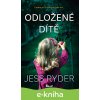 E-kniha Odložené dítě - Jess Ryder E-kniha Odložené dítě - Jess Ryder