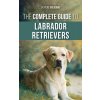 Complete Guide to Labrador Retrievers (Dr. Joanna de Klerk)(Pevná) Complete Guide to Labrador Retrievers (Dr. Joanna de Klerk)(Pevná)