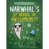 Narwhal’s School of Awesomeness - Ben Clanton Narwhal’s School of Awesomeness - Ben Clanton