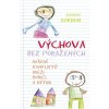 Výchova bez poražených - Thomas Gordon Výchova bez poražených - Thomas Gordon