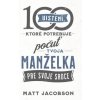 100 uistení, ktoré potrebuje počuť tvoja manželka - Matt Jacobson 100 uistení, ktoré potrebuje počuť tvoja manželka - Matt Jacobson