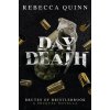 Day Death (Rebecca Quinn)(Brožovaná) Day Death (Rebecca Quinn)(Brožovaná)