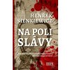 Na poli slávy - Henryk Sienkiewicz Na poli slávy - Henryk Sienkiewicz