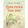 Žaba veľká ako dom - Ana Duša Žaba veľká ako dom - Ana Duša