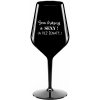 SOM KRÁSNY A SEXY! (A TIEŽ ŽENATÝ...) - čierny nerozbitný pohár na víno 470 ml SOM KRÁSNY A SEXY! (A TIEŽ ŽENATÝ...) - čierny nerozbitný pohár na víno 470 ml