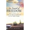 Sound of Freedom (Jenny Weaver,John Eckhardt)(Pevná) Sound of Freedom (Jenny Weaver,John Eckhardt)(Pevná)