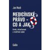 Medicínské právo - co a jak - Jan Mach Medicínské právo - co a jak - Jan Mach