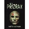 Přízrak - Martin Hoffmann Přízrak - Martin Hoffmann