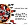 Veganská kuchařka - 50 báječných receptů - Ševčíková Monika Veganská kuchařka - 50 báječných receptů - Ševčíková Monika
