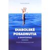 Diabolské posadnutia a exorcizmus - Zlý duch, jeho klamstvá a ako im čeliť Diabolské posadnutia a exorcizmus - Zlý duch, jeho klamstvá a ako im čeliť