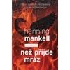 Než přijde mráz - Mankell Henning Než přijde mráz - Mankell Henning