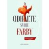 Odhaľte svoje farby - Oravcová Beáta Odhaľte svoje farby - Oravcová Beáta