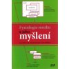 Fyziologie mozku a jeho myšlení Fyziologie mozku a jeho myšlení