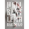 Hell Bent - Leigh Bardugo Hell Bent - Leigh Bardugo