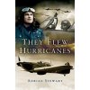 They Flew Hurricanes - Stewart, Adrian They Flew Hurricanes - Stewart, Adrian