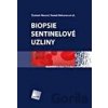 Biopsie sentinelové uzliny - Čestmír Neoral, Tomáš Bohanes a kol. Biopsie sentinelové uzliny - Čestmír Neoral, Tomáš Bohanes a kol.