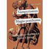 Vampyrismus a magia posthuma - Vampyrismus v kulturních dějinách Evropy - 2. vydání Vampyrismus a magia posthuma - Vampyrismus v kulturních dějinách Evropy - 2. vydání