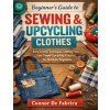 Beginner's Guide to Sewing & Upcycling Clothes Beginner's Guide to Sewing & Upcycling Clothes