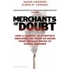 Merchants of Doubt (Erik M. Conway,Naomi Oreskes)(Brožovaná) Merchants of Doubt (Erik M. Conway,Naomi Oreskes)(Brožovaná)