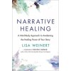 Narrative Healing: A Mind-Body Approach to Awakening the Healing Power of Your Story (Suleika Jaouad)(Pevná) Narrative Healing: A Mind-Body Approach to Awakening the Healing Power of Your Story (Suleika Jaouad)(Pevná)