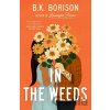 In the Weeds - B.K. Borison In the Weeds - B.K. Borison