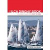 The ILCA Dinghy Book – ILCA Dinghy Sailing from Start to Finish (Tim Davison,Jon Emmett)(Brožovaná) The ILCA Dinghy Book – ILCA Dinghy Sailing from Start to Finish (Tim Davison,Jon Emmett)(Brožovaná)