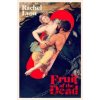 Fruit of the Dead - Rachel Lyon Fruit of the Dead - Rachel Lyon