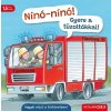 Nínó-nínó! Gyere a tűzoltókkal! Nínó-nínó! Gyere a tűzoltókkal!