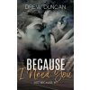 Because I Need You (Drew Duncan)(Brožovaná) Because I Need You (Drew Duncan)(Brožovaná)