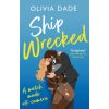 Ship Wrecked (Olivia Dade)(Brožovaná) Ship Wrecked (Olivia Dade)(Brožovaná)