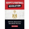 Egypt's Football Revolution (Carl Rommel)(Pevná) Egypt's Football Revolution (Carl Rommel)(Pevná)